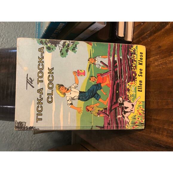 The Tick-a Tock-a Clock by Ellen Sue Klose, 1957 Hardcover, Children's Storybook - Picture 1 of 5